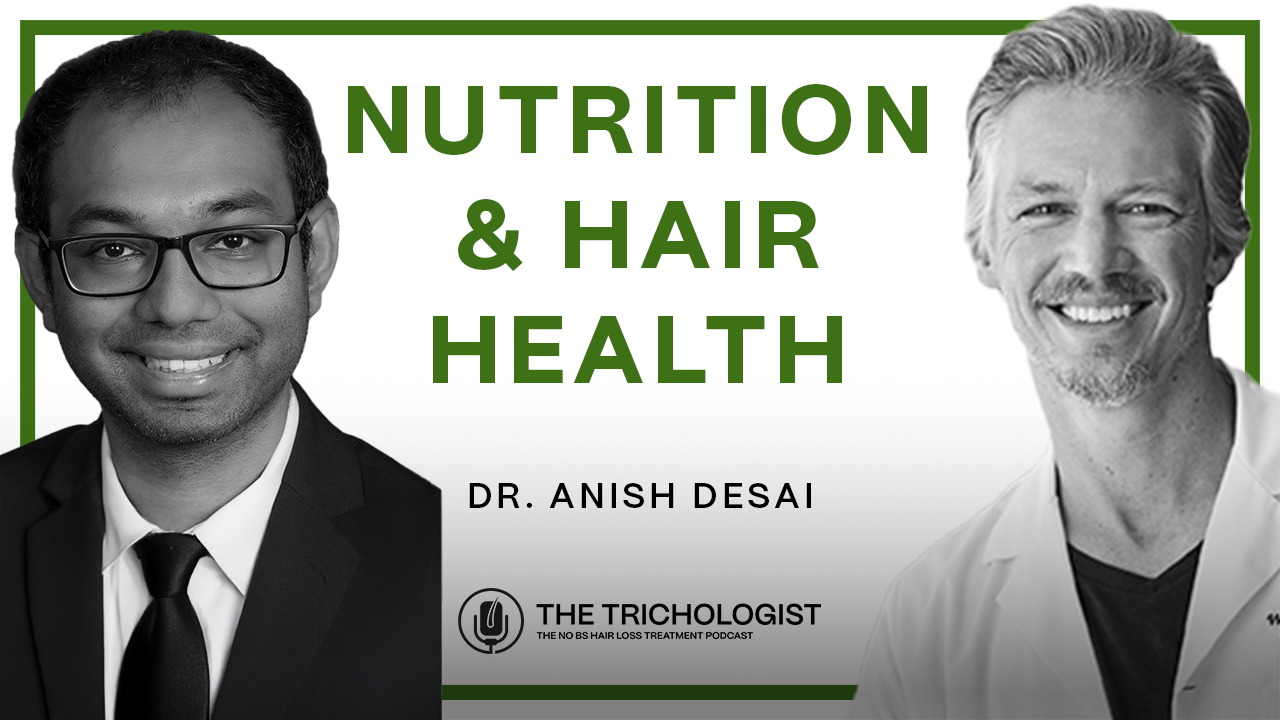 The SHOCKING Truth About Hair Loss Treatment and Nutrition | Dr Anish Desai